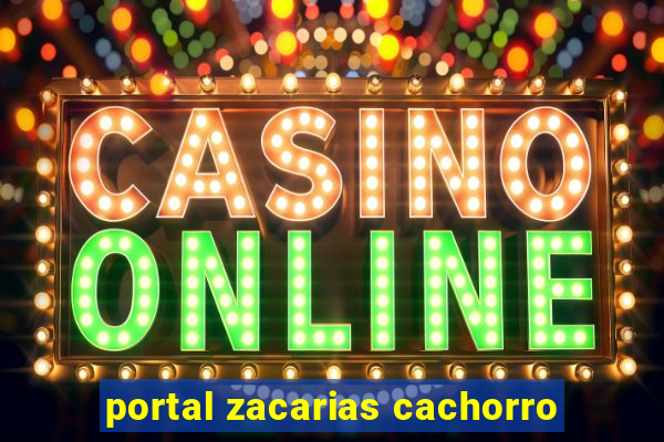 portal zacarias cachorro